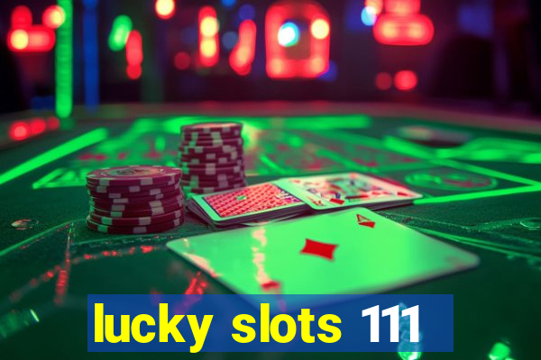 lucky slots 111